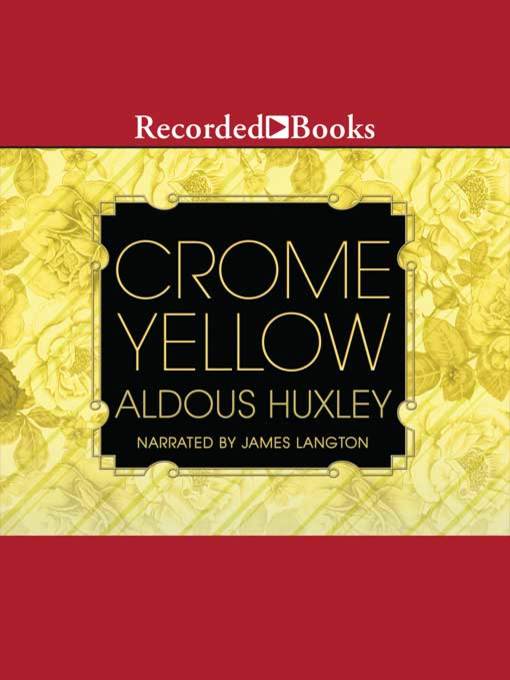 Title details for Crome Yellow by Aldous Huxley - Wait list